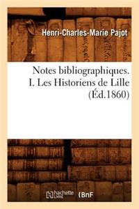 Notes Bibliographiques. I. Les Historiens de Lille, (Éd.1860)