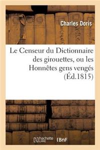 Le Censeur Du Dictionnaire Des Girouettes, Ou Les Honnêtes Gens Vengés