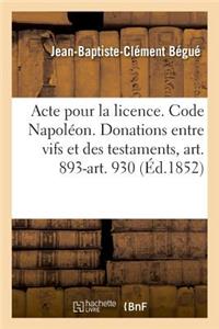 Acte Pour La Licence. Code Napoléon. Des Donations Entre Vifs Et Des Testaments, Art. 893-Art. 930