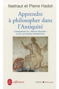 Apprendre a philosopher dans l'Antiquite