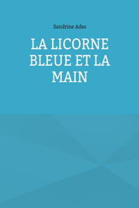 Licorne Bleue et la Main