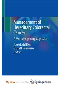 Management of Hereditary Colorectal Cancer