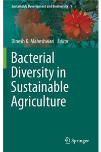 Bacterial Diversity in Sustainable Agriculture