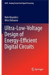 Ultra-Low-Voltage Design of Energy-Efficient Digital Circuits