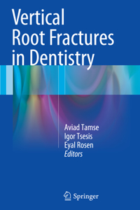 Vertical Root Fractures in Dentistry
