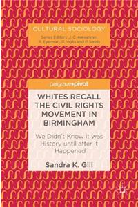 Whites Recall the Civil Rights Movement in Birmingham
