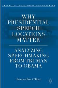 Why Presidential Speech Locations Matter