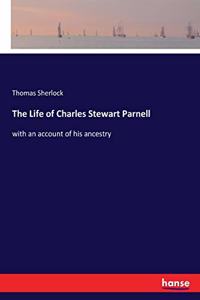 Life of Charles Stewart Parnell