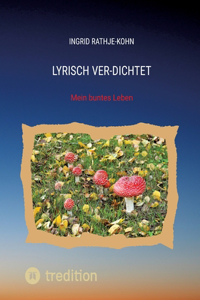 Lyrisch Ver-Dichtet