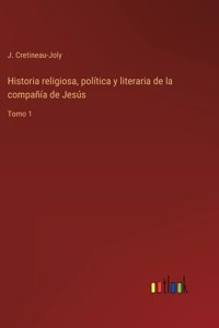 Historia religiosa, política y literaria de la compañía de Jesús