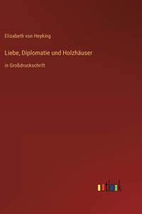 Liebe, Diplomatie und Holzhäuser