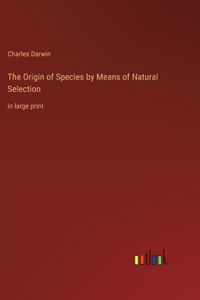The Origin of Species by Means of Natural Selection
