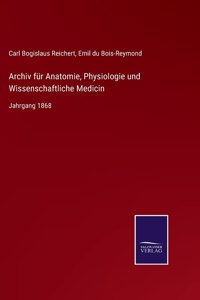 Archiv für Anatomie, Physiologie und Wissenschaftliche Medicin