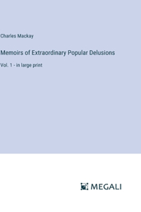 Memoirs of Extraordinary Popular Delusions