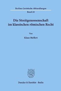 Die Streitgenossenschaft Im Klassischen Romischen Recht