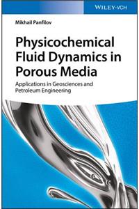 Physicochemical Fluid Dynamics in Porous Media