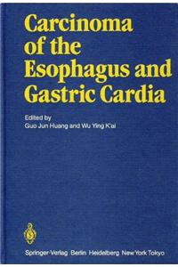 Carcinoma of the Esophagus and Gastric Cardia