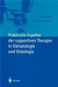 Praktische Aspekte Der Supportiven Therapie in Hämatologie Und Onkologie