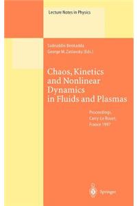 Chaos, Kinetics and Nonlinear Dynamics in Fluids and Plasmas