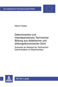 Determinanten Und Interdependenzen Technischer Bildung Aus Didaktischer Und Bildungsoekonomischer Sicht