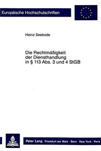 Die Rechtmaessigkeit der Diensthandlung in  113 Abs. 3 und 4 StGB