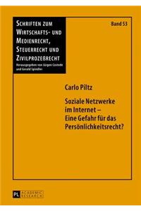 Soziale Netzwerke im Internet - Eine Gefahr fuer das Persoenlichkeitsrecht?