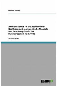 Antisemitismus im Deutschland der Nachkriegszeit - antisemitische Skandale und ihre Rezeption in der Bundesrepublik nach 1945