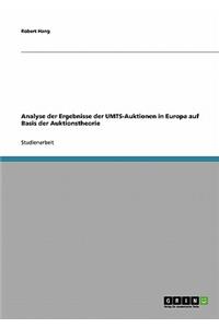 Analyse der Ergebnisse der UMTS-Auktionen in Europa auf Basis der Auktionstheorie