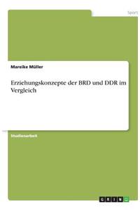 Erziehungskonzepte der BRD und DDR im Vergleich