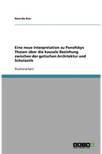 Eine neue Interpretation zu Panofskys Thesen über die kausale Beziehung zwischen der gotischen Architektur und Scholastik