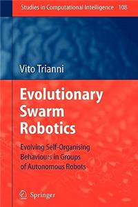 Evolutionary Swarm Robotics