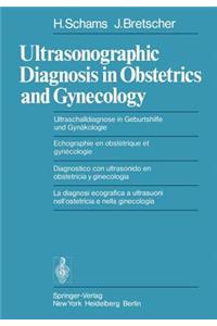 Ultrasonographic Diagnosis in Obstetrics and Gynecology / Ultraschalldiagnose in Geburtshilfe Und Gynäkologie / Echographie En Obstétrique Et Gynécologie / Diagnostico Con Ultrasonido En Obstetricia Y Ginecologia / La Diagnosi Ecografica a Ultrasuo