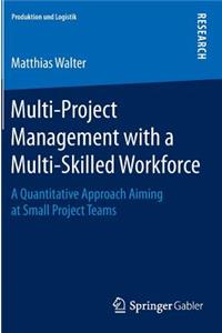 Multi-Project Management with a Multi-Skilled Workforce