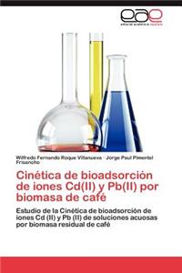 Cinetica de Bioadsorcion de Iones CD(II) y PB(II) Por Biomasa de Cafe