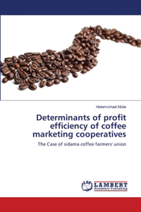 Determinants of profit efficiency of coffee marketing cooperatives
