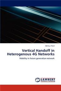 Vertical Handoff in Heterogenous 4G Networks