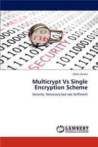 Multicrypt Vs Single Encryption Scheme