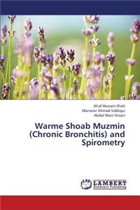 Warme Shoab Muzmin (Chronic Bronchitis) and Spirometry