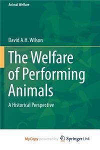 The Welfare of Performing Animals