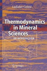 Thermodynamics in Mineral Sciences: An Introduction [Special Indian Edition - Reprint Year: 2020] [Paperback] Ladislav Cemic