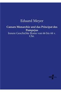 Caesars Monarchie und das Principat des Pompejus