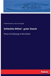 Schlechte Mittel - guter Zweck