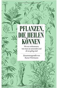 Pflanzen, Die Heilen Konnen