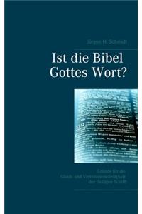 Ist die Bibel Gottes Wort?