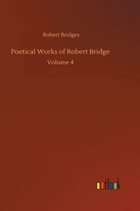 Poetical Works of Robert Bridge