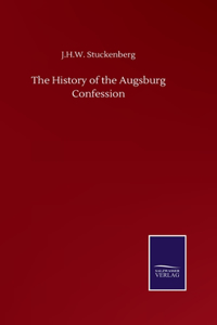 The History of the Augsburg Confession