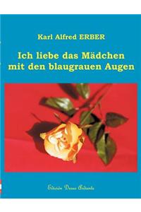 Ich liebe das Mädchen mit den blaugrauen Augen