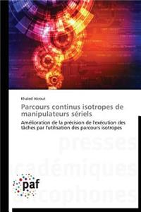 Parcours Continus Isotropes de Manipulateurs Sériels