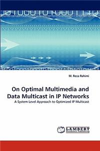 On Optimal Multimedia and Data Multicast in IP Networks
