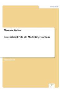 Produktrückrufe als Marketingproblem